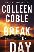 Break of Day (Annie Pederson #3) by Colleen Coble