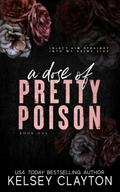 A Dose of Pretty Poison: A Brother's Best Friend Romance by Kelsey Clayton