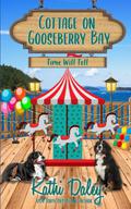 Cottage on Gooseberry Bay: Time will Tell by Kathi Daley