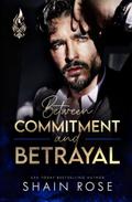 Between Commitment and Betrayal: Special Edition Paperback (Hardy Billionaire Brothers #1) by Shain Rose