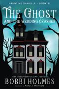 The Ghost and the Wedding Crasher by Anna J. McIntyre