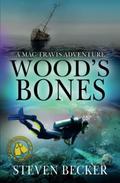Wood's Bones: Action and Adventure in the Florida Keys by Steven Becker