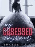 My Obsessed Husband by Shayne Ford