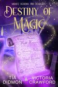 Destiny of Magic : Paranormal Women's Fiction by Tia Didmon