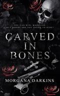 Carved in Bones by Morgana Darkins