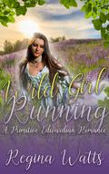 Wild Girl Running by Regina Watts