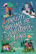 Drizzle, Dreams, and Lovestruck Things (Singh Sisters #1) by Maya Prasad