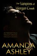 The Vampires of Morgan Creek (Morgan Creek #1-3) by Amanda Ashley
