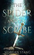 The Spider and the Scribe (Bartram's Maw #1) by Morgan Stang