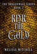 Reyr the Gold by Melissa Mitchell