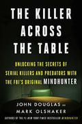 The Killer Across the Table by Mark Olshaker