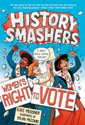 History Smashers: Women's Right to Vote (History Smashers #2) by Kate Messner