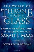 The World of Throne of Glass by Sarah J. Maas