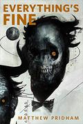Everything's Fine by Matthew Pridham