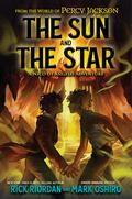 The Sun and the Star: A Nico di Angelo Adventure by Rick Riordan, Mark Oshiro