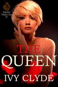 The Queen (Sokolov Mafia Clan #4) by Ivy Clyde