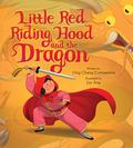 Little Red Riding Hood and the Dragon by Joy Ang