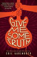 Give Me Some Truth by Eric Gansworth