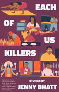 Each of Us Killers by Jenny Bhatt