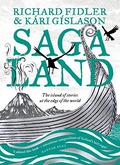 Saga Land: The Island Stories at the Edge of the World by Richard Fidler