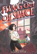 Flung Out of Space: Inspired by the Indecent Adventures of Patricia Highsmith by Grace Ellis