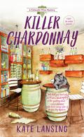 Killer Chardonnay (Colorado Wine Mystery #1) by Kate Lansing