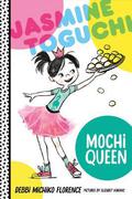 Jasmine Toguchi, Mochi Queen by Debbi Michiko Florence, Elizabet Vukovic