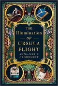 The Illumination of Ursula Flight by Anna-Marie Crowhurst