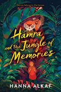 Hamra and the Jungle of Memories by Hanna Alkaf