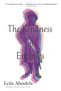 The Kindness of Enemies: A Novel by Leila Aboulela