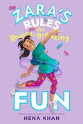 Zara's Rules for Record-Breaking Fun (Zara's Rules #1) by Hena Khan