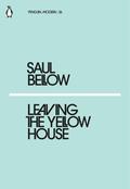 Leaving the Yellow House by Saul Bellow