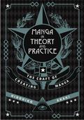 Manga in Theory and Practice: The Craft of Creating Manga by Hirohiko Araki