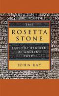 The Rosetta Stone and the Rebirth of Ancient Egypt (Wonders of the World #1) by John D. Ray