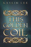 This Golden Coil (Ragnarök's Edge #1) by Kaylin Lee