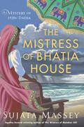 The Mistress of Bhatia House (Perveen Mistry #4) by Sujata Massey