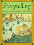 Storytelling: An Encyclopedia of Mythology and Folklore by Josepha Sherman
