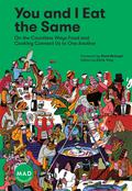 You and I Eat the Same: On the Countless Ways Food and Cooking Connect Us to One Another (Dispatches #1) by René Redzepi