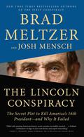The Lincoln Conspiracy: The Secret Plot to Kill America's 16th President - And Why It Failed (Conspiracy #1) by Brad Meltzer