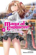 Magical Explorer, Vol. 4 (light novel): Reborn as a Side Character in a Fantasy Dating Sim by Noboru Kannatuki