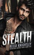 Stealth (Operation Justice Force #5) by Reese Knightley