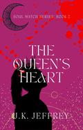 The Queen’s Heart by J.K. Jeffrey