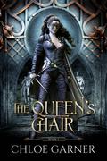 The Queen's Chair by Chloe Garner