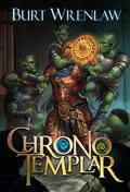 ChronoTemplar by Burt Wrenlaw