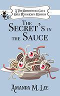 The Secret's in the Sauce (Two Broomsticks Gas & Grill Witch #7) by Amanda M. Lee
