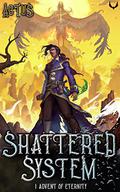 Advent of Eternity (Shattered System #1) by Actus