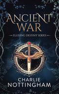 Ancient War by Charlie Nottingham