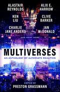 Multiverses: An anthology of alternate realities by Ken Liu