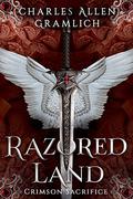 Razored Land: Crimson Sacrifice by Charles Allen Gramlich