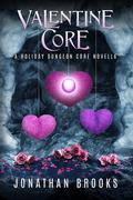 Valentine Core by Jonathan Brooks